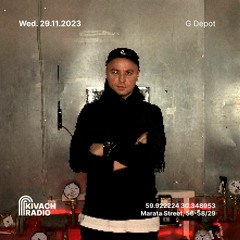 G Depot | Kivach Radio | 29.11.23
