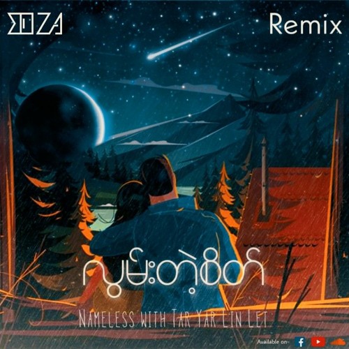 Nameless & Tar Yar Lin Latt - Lwan Tae Sate(Ed Za Official Remix)