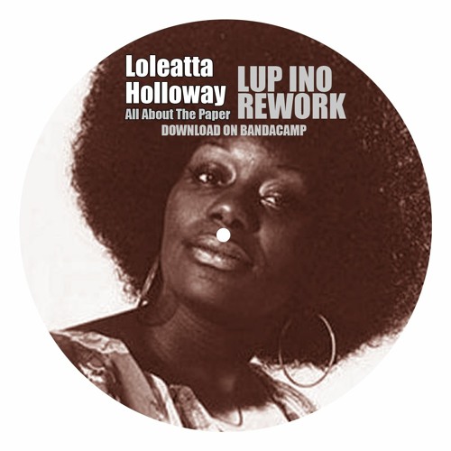 Stream LOLEATTA HOLLOWAY - All About The Paper (LUP INO Rework) by LUP INO  | Listen online for free on SoundCloud