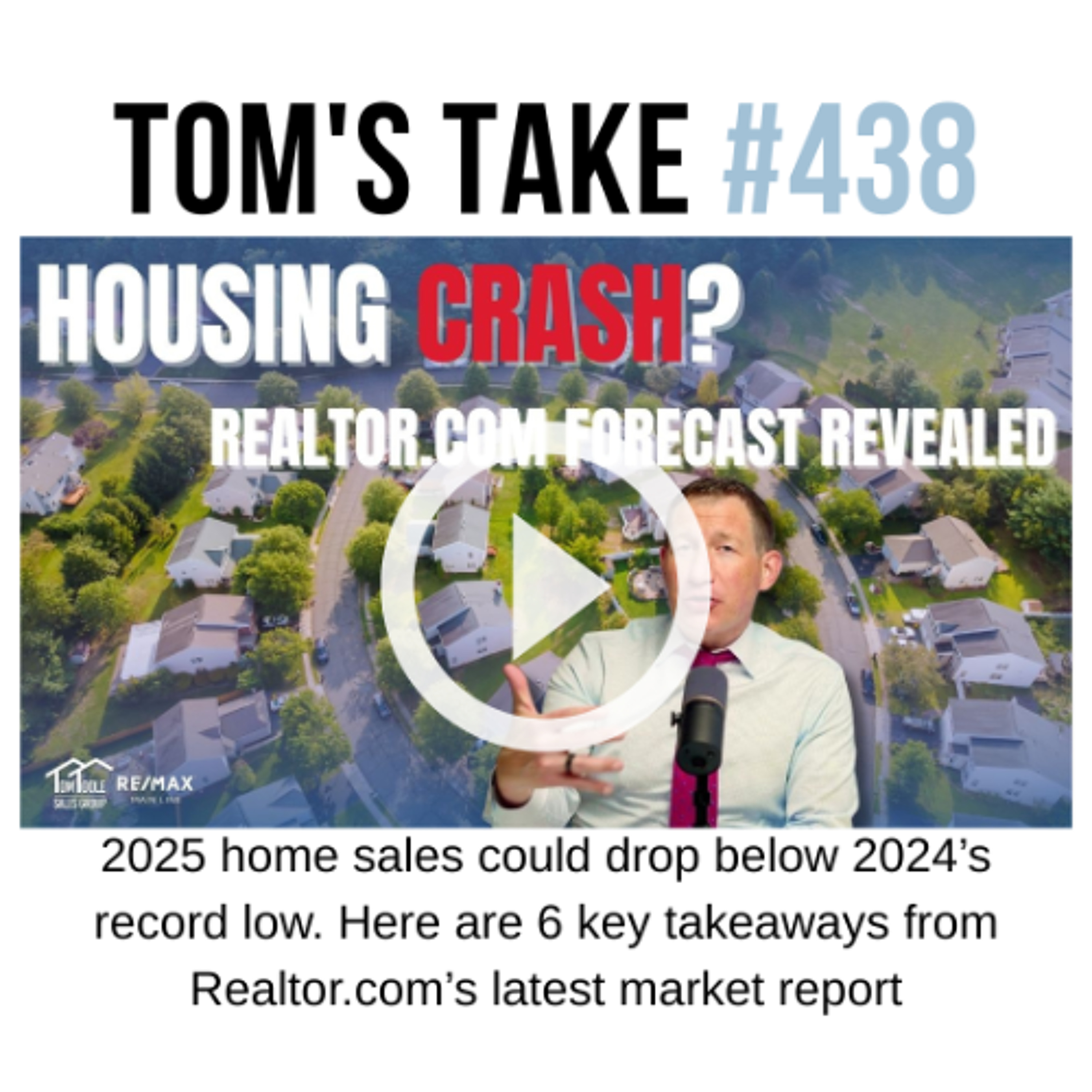 🔑 6 Key Takeaways from Realtor.com's 2025 Housing Market Forecast | Tom’s Take 438