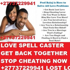 FIX LOVE PROBLEMS NOW +27737229941 IN WESTERN CAPE JOHANNESBURG SOWETO NAMIBIA