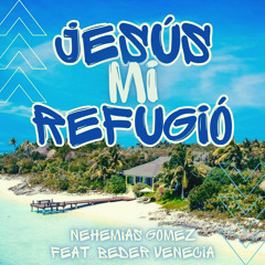 Jesús Mi Refugio (feat. Beder Venecia)
