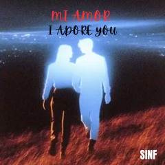Mi Amor x I Adore You ( Sinf Remix )