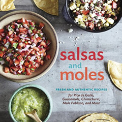 [Read] KINDLE 💛 Salsas and Moles: Fresh and Authentic Recipes for Pico de Gallo, Mol