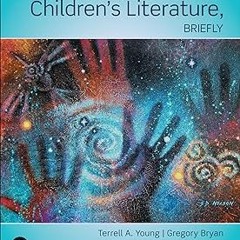 *( ePUB Children's Literature, Briefly BY: Terrell Young (Author),Gregory Bryan (Author),James