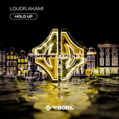 'Hold Up' - Loudr x Akami (Radio Edit)