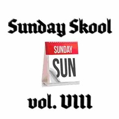 SUNDAY SKOOL Mix Vol. VIII