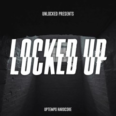 UNLOCKED @ LOCKED UP #004