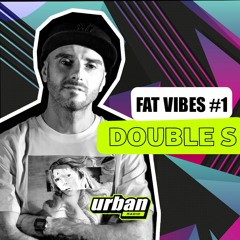 DJ Double S ★ Fat Vibes #1 ★ Urban Radio