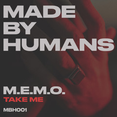 MBH001 "Take Me" by M.E.M.O.