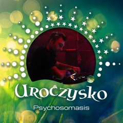 ~•Psychosomasis @ Uroczysko Festival 2022 >> (Main Floor live recording)•~