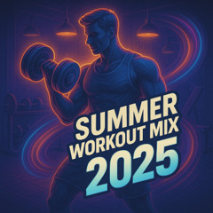 Summer Workout Mix 2025*