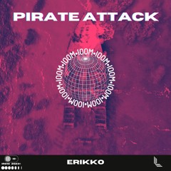 Erikko - Piratte Attack [OUT NOW]
