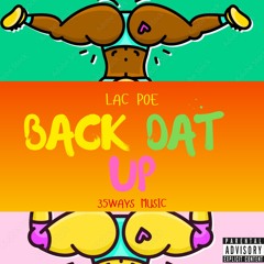 Lac Poe- Back Dat Up