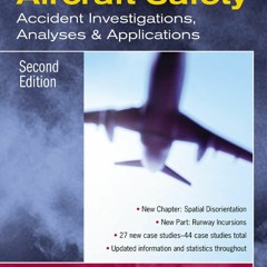 ❤[PDF]⚡  Aircraft Safety : Accident Investigations, Analyses, & Applications, Second