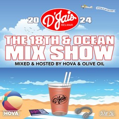 The 18th & Ocean Mix Show [D'Jais Belmar 2024]