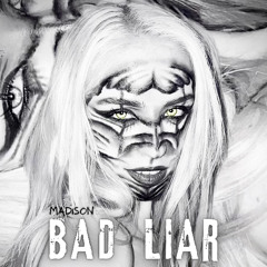 BAD LIAR