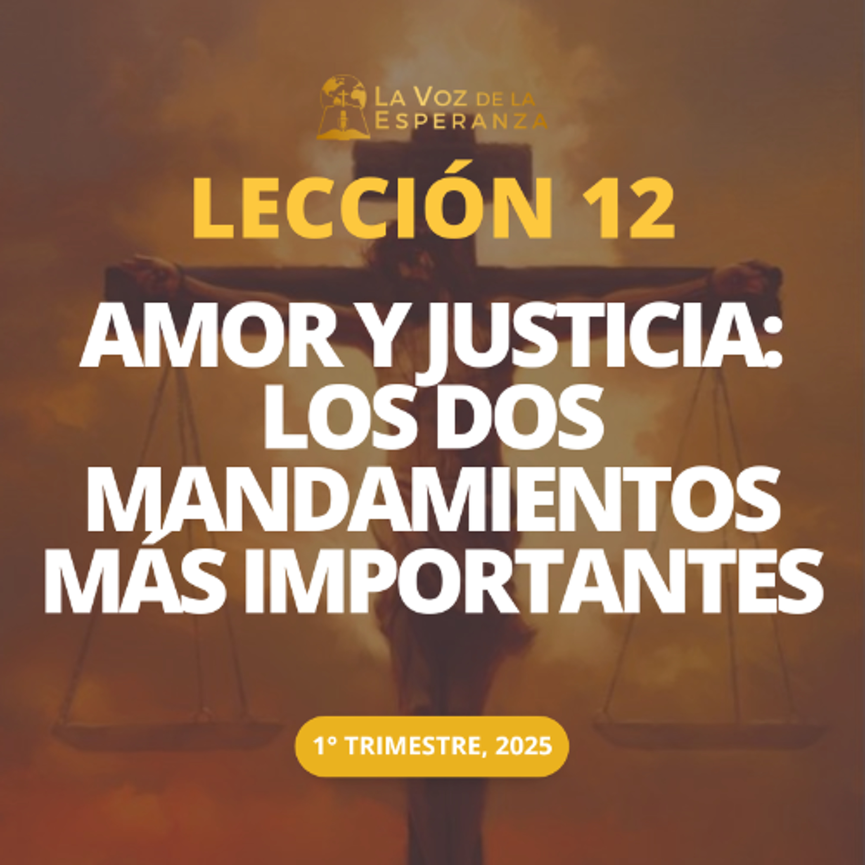 Lección 12 - Amor y justicia: Los dos mandamientos más importantes episode artwork
