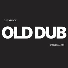 OLD DUB DANCEHALL MIX | DJWARLOCK
