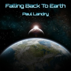 Falling Back to Earth (remix) | Paul Landry
