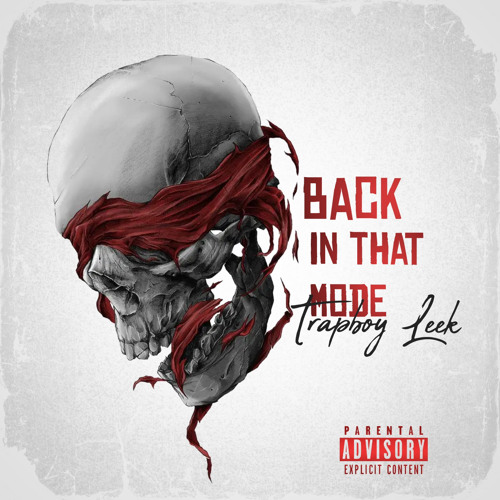 BACK IN THAT MODE- Trapboy Leek