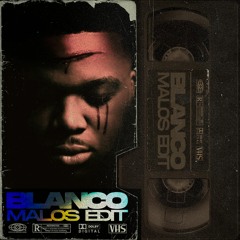 BLANCO [MALOS EDIT]