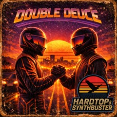 Hardtop86 & Synthbuster-Double Deuce
