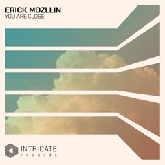 Erick Mozllin - You Are Close (Original Mix)