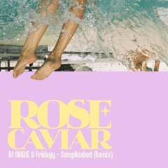 DJ Snake & Fridayy - Complicated (Rose Caviar Remix)