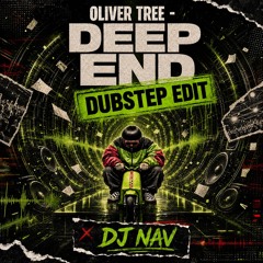 Oliver Tree - Deep End (Dubstep Edit)