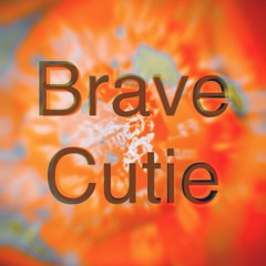 Brave cutie