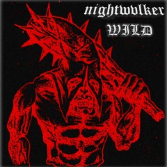 NIGHTWVLKER - WILD [FREE DL]