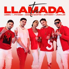 Tu Llamada (feat. Anthony, Jthyago & Liderj)