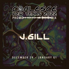 Coalesce 2022 Promo Mix: J.Gill