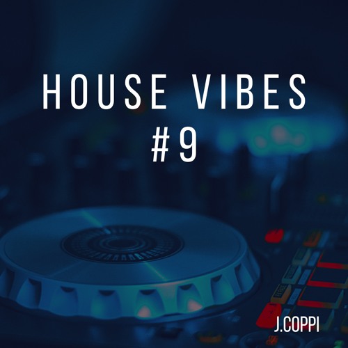 House Vibes #9
