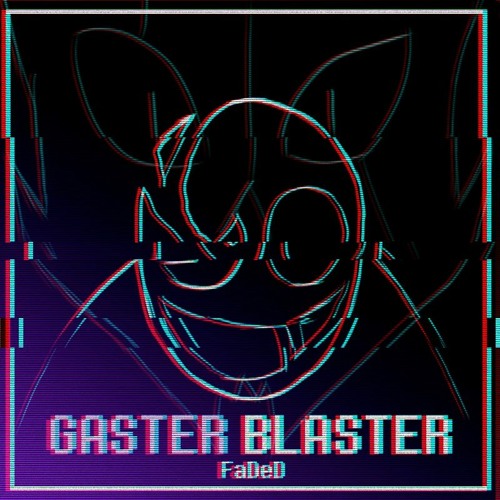 UNDERTALE: Wonderful Idea | Gaster Blaster FaDeD