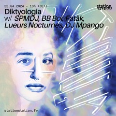 Diktyologia #30 SPMDJ invite BB Boï, Fatäk, Lueurs Nocturnes, DJ Mpango