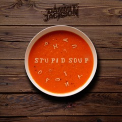 Stupid Soup