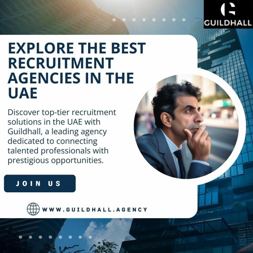 Stream The Best Recruitment Agencies in UAE - Guildhall by 