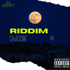 RIDDIM ME