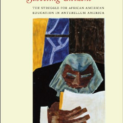 [View] EPUB 📙 Schooling Citizens: The Struggle for African American Education in Ant