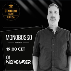 Monobosso Ibiza Stardust Radio Show  01.11.25