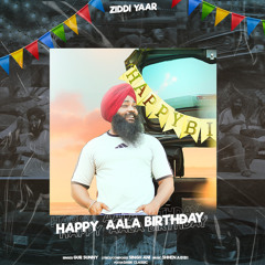 Happy Aala Birthday