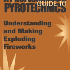 View EPUB 🗃️ A Professional's GuideTo Pyrotechnics: Understanding And Making Explodi