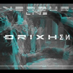 VERSUS LIVE // ÐRIX HΣИ