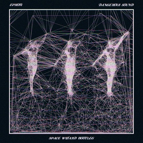 Eprom - Dangerous Sound (Space Wizard Bootleg) FREE DL