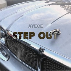 Ayece - Step Out (Prod. By @twenseventeen x @1chancet)