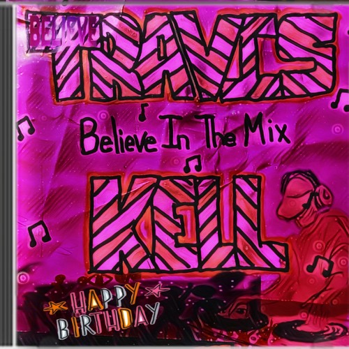 Believe in the Birthday (Travis Kell's B-Day Mix by J-Strut)
