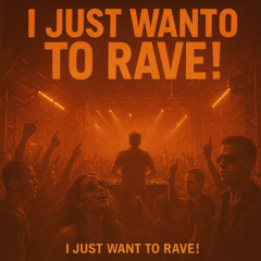 I just want to rave! (Trance remix with Femke)