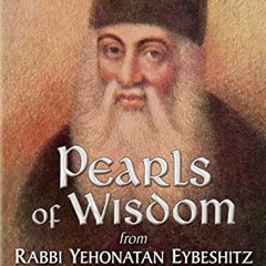 [GET] [KINDLE PDF EBOOK EPUB] Pearls of Wisdom from Rabbi Yehonatan Eybeshitz: Torah